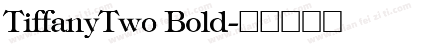 TiffanyTwo Bold字体转换